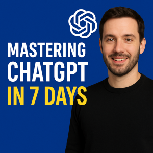 Mastering ChatGPT in 7 Days